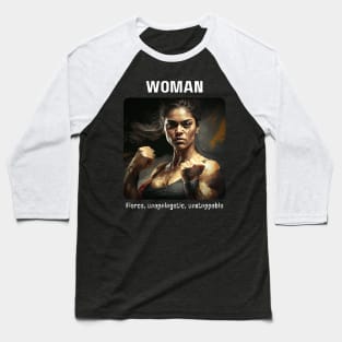 Woman - Fierce, Unapologetic, Unstoppable Baseball T-Shirt